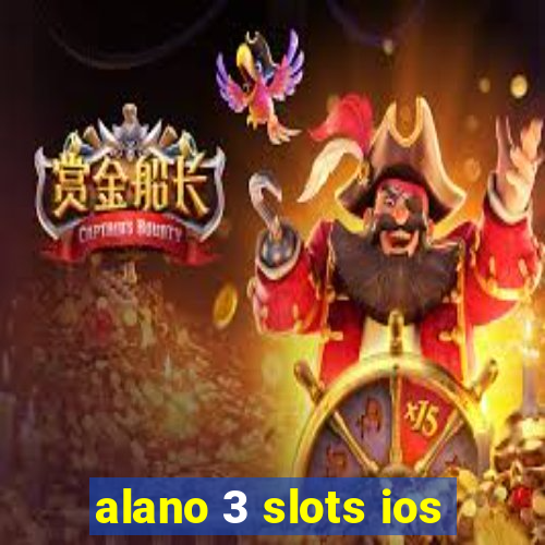 alano 3 slots ios